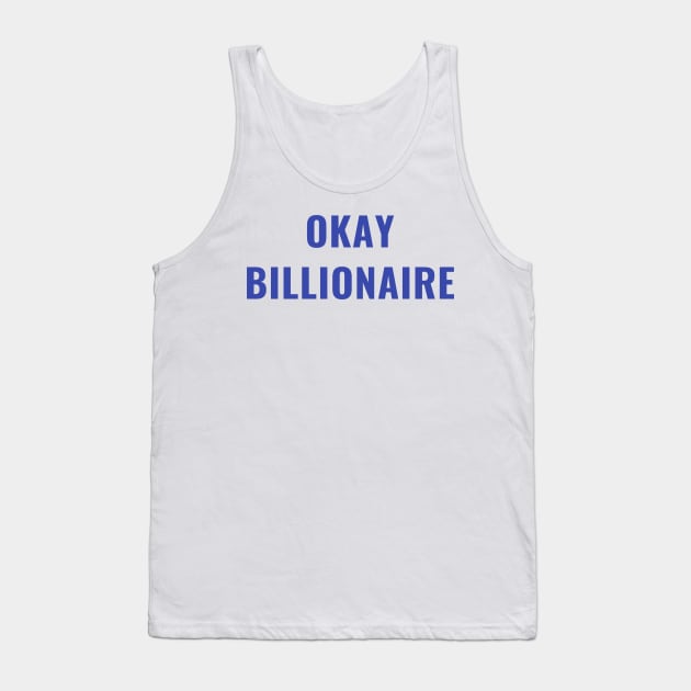 Funny OK BILLIONAIRE Elizabeth Warren 2020 Boomer Quote Tank Top by gillys